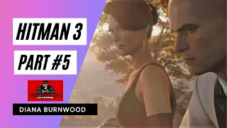 HITMAN 3 GAMEPLAY Part #5  |  Diana Burnwood