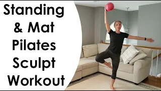 STANDING & MAT PILATES SCULPT WORKOUT (with MINI BALL)