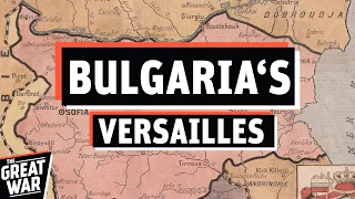 Bulgaria's Versailles - The Treaty of Neuilly 1919