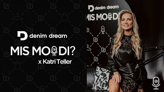 Denim Dream Podcast#7 Katri Teller - ma kukun kogu aeg läbi, aga iga õppetund õpetab