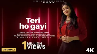 Teri Ho Gayi Song : Anurati Roy | New Song | Hiran | Tu Mera Main Teri Ho Gayi