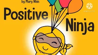 🎈 Positive Ninja | Mary Ninh | Children's Positivity Book Read-Aloud