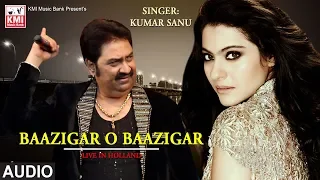 Baazigar O Baazigar- Kumar Sanu- Baazigar - 90's Superhit Hindi Love Song - Live In Holland