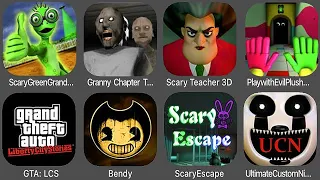 Scary Green Grandpa Alien,Granny Chapter two,Teacher 3D,Play With Evil,GTA LCS,Bendy,Scary Escape,