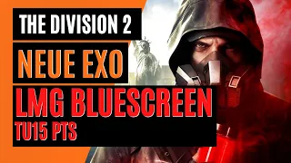 Neues EXO LMG The Division 2 / Exotische Waffe BLUESCREEN /The Division 2 Deutsch PTS TU15