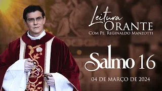 LEITURA ORANTE | SALMO16 | 04/03/2024| @PadreManzottiOficial