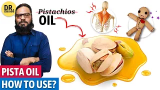 Piste Ke Tel Ke Rohani Aur Jismani Fawaid! Pistachios Oil Benefits & Uses | Dr. Ibrahim