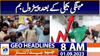 Geo Headlines 8 AM | After expensive electricity, petrol bombs were dropped on people | 1 Sep 2023