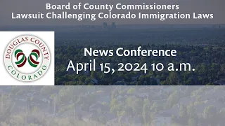 News Conference: Board of County Commissioners Lawsuit Challenging Colorado Immigration Laws