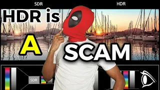 Why HDR Is A Complete And Total Scam| HDR Vs SDR A Scam Nobody Knows Pt.7