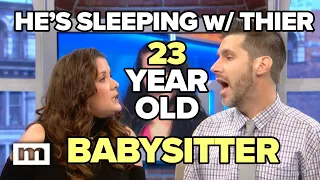 Is He Sleeping With Their 23 Year-Old Babysitter? | MAURY