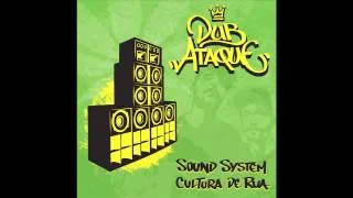 Dub Ataque - Sound System Cultura de Rua (álbum completo)