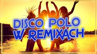 DISCO POLO W REMIXACH 2024 🌟🌟 SKŁADANKA DISCO POLO 2024 💣💣 DISCO POLO W VIXIARSKICH REMIXACH