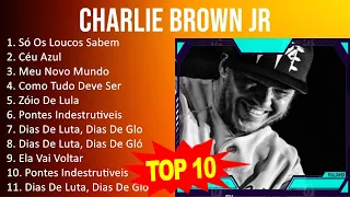 Charlie Brown Jr 2023 - 10 Maiores Sucessos - Só Os Loucos Sabem, Céu Azul, Meu Novo Mundo, Como...