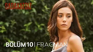 Sadakatsiz 10.Bölüm 1.Fragmanı