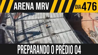 ARENA MRV | 3/8 PREPARANDO O PREDIO 04 | 12/08/2021