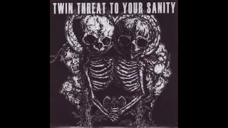 v/a: Twin Threat To Your Sanity (Full 2 x 7" EP)