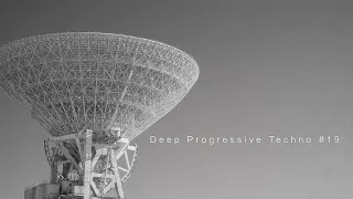 Deep Progressive Techno #19