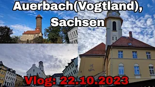Auerbach(Vogtland), Sachsen | Vlog: 22.10.2023