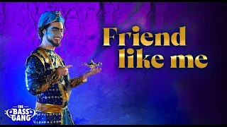 Friend Like Me | Acapella Cover by The Bass Gang