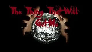 The Thing That Will Get Me - Vermont Creepypasta