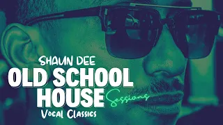 Shaun Dee - Old School House Sessions Vol.1 - OLD SCHOOL HOUSE MUSIC 2024 MIX (Vocal Mix)