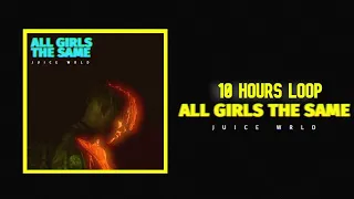 Juice WRLD - All Girls Are The Same [10 HOURS LOOP]