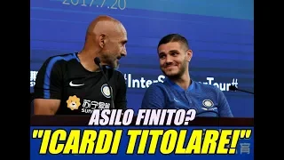 SPALLETTI CAMBIA IDEA! ICARDI TITOLARE!