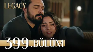 Emanet 399. Bölüm | Legacy Episode 399