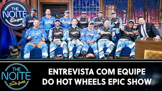 Entrevista com Equipe do Hot Wheels Epic Show | The Noite (20/09/23)