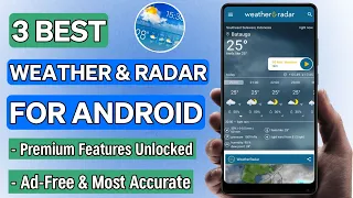 Top 3 Best Weather Apps For Android | 100% Most Accurate