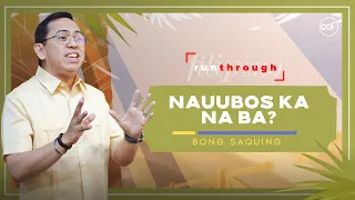 Nauubos Ka Na Ba? | Bong Saquing | Run Through