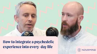 Psychedelic Therapy Frontiers: How to integrate a psychedelic experience into every-day life