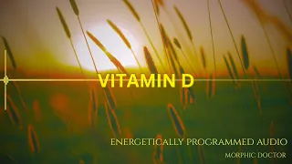 Vitamin D (Energy programmed audio)