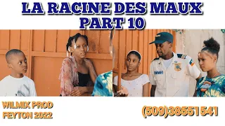 LA RACINE DES MAUX PART 10. WILMIX PROD FEYTON 2022