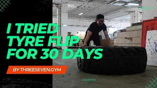 I Tried Tyre Flip for 30 Days & the result is ....
