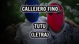 ❤️ TUTU ❤️|| Callejero Fino || Letra