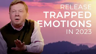 Why You Should Let Your Emotions Flow in 2023 | Eckhart Tolle on Trapped Emotions