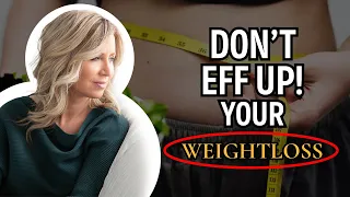 5 Ways To Eff Up Your Weight Loss ❌
