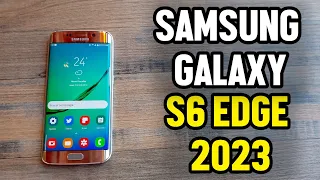 Vale la PENA EL SAMSUNG GALAXY S6 EDGE EN 2023?? GAMA ALTA VIEJITO