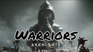 Arknights | GMV | Warriors (4K)