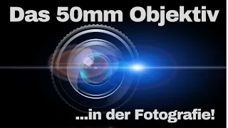 Das 50mm Objektiv in der Fotografie...und warum du eines mit hoher Lichtstärke haben solltest!