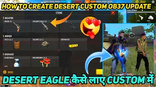 HOW TO CREATE DESERT EAGLE CUSTOM MEIN KAISE LAEN IN FREE FIRE OB37 DESERT EAGLE CUSTOM KAISE BANAEN