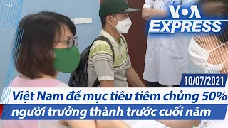 Việt Nam đề mục tiêu tiêm chủng 50% người trưởng thành trước cuối năm | Truyền hình VOA 10/7/21