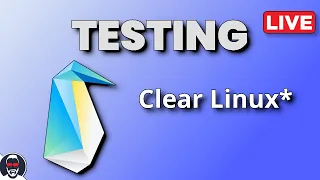 🔴 Clear Linux* first time install and review