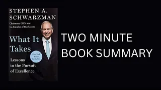 What It Takes by Stephen A. Schwarzman Book Summary