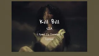 SZA - Kill Bill ( Sped Up + Lyrics )