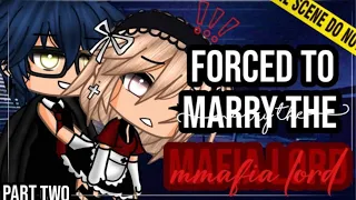 ✨•Forced to marry the Mafia Lord•✨|| Gacha life mini movie || GLMM || Part two🎥