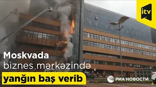 Moskvada biznes mərkəzində yanğın baş verib. Mənbə:AP