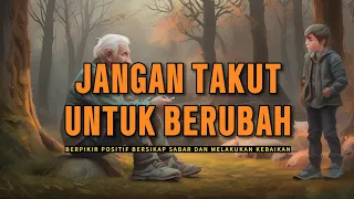 CERPEN || JANGAN TAKUT UNTUK BERUBAH DALAM KEHIDUPAN